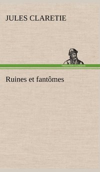 bokomslag Ruines et fantômes