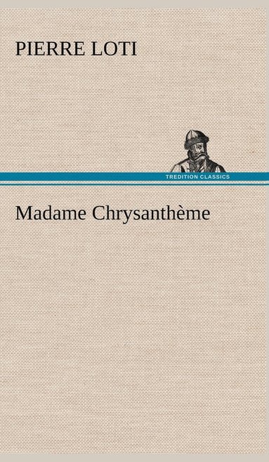 bokomslag Madame Chrysanthme