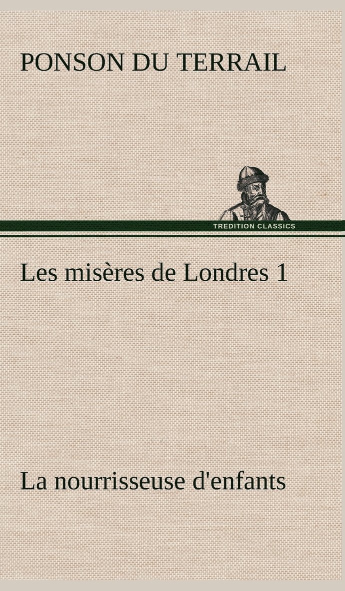 Les misères de Londres 1. La nourrisseuse d'enfants