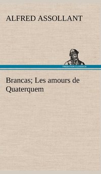 bokomslag Brancas; Les amours de Quaterquem