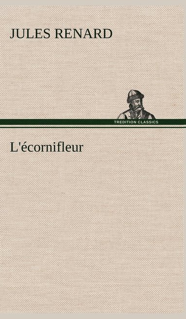 Jules Renard - L'écornifleur, Inbunden