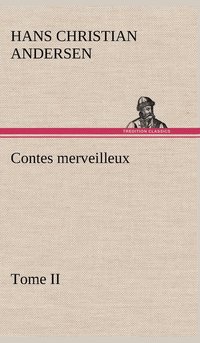 bokomslag Contes merveilleux, Tome II