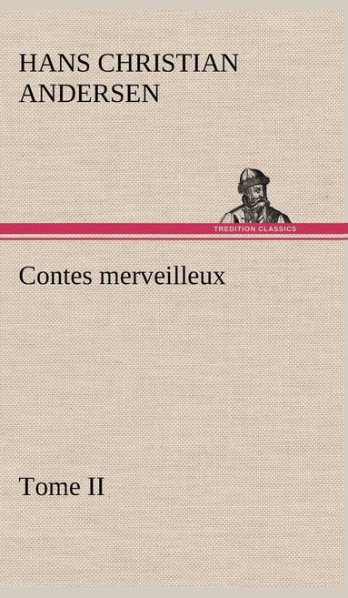 bokomslag Contes merveilleux, Tome II