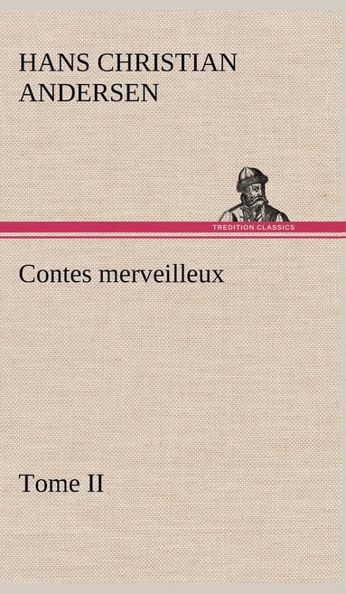 bokomslag Contes merveilleux, Tome II