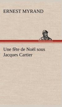 bokomslag Une fte de Nol sous Jacques Cartier
