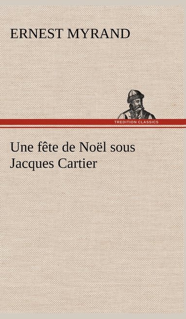 bokomslag fête de Noël sous Jacques Cartier