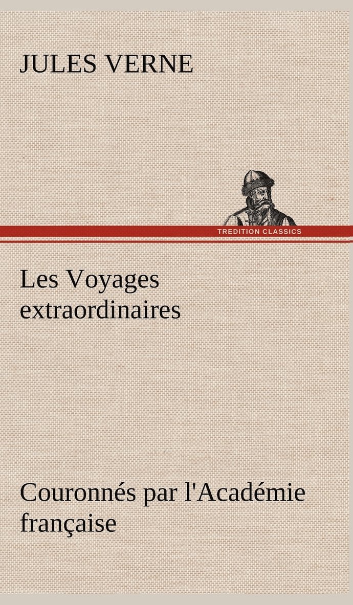 Les Voyages extraordinaires Couronns par l'Acadmie franaise 1