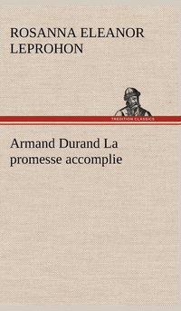 bokomslag Armand Durand La promesse accomplie