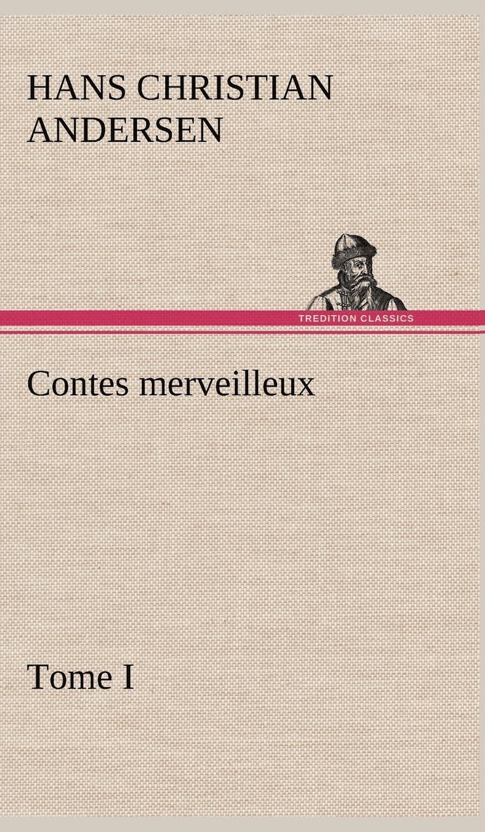 Contes merveilleux, Tome I 1