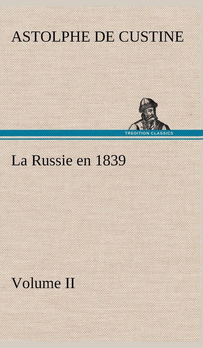 La Russie en 1839, Volume II 1