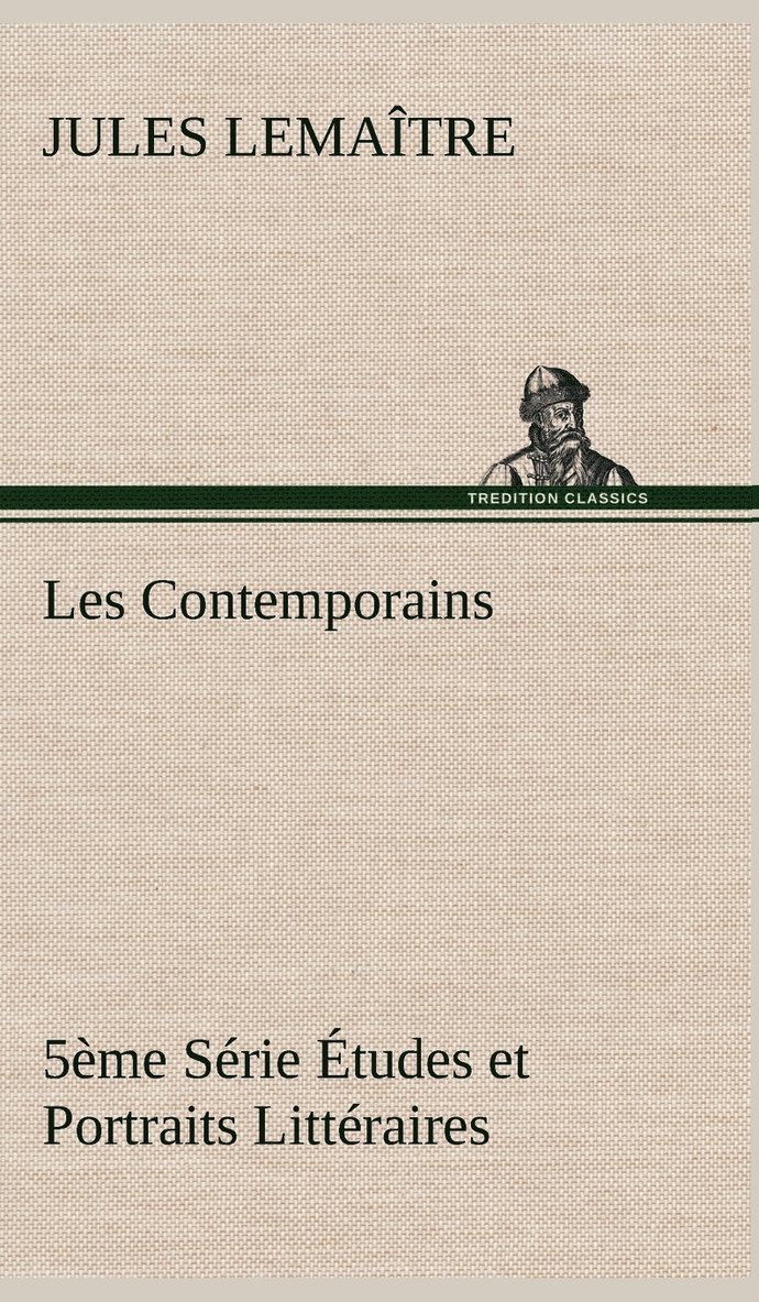 Les Contemporains, 5me Srie tudes et Portraits Littraires, 1