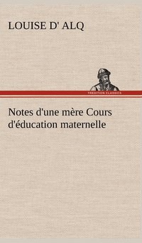 bokomslag Notes d'une mre Cours d'ducation maternelle