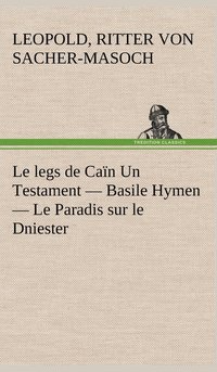 bokomslag Le legs de Can Un Testament - Basile Hymen - Le Paradis sur le Dniester