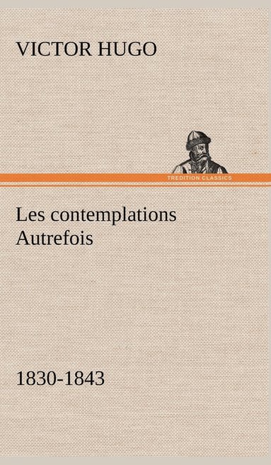 bokomslag Les contemplations Autrefois, 1830-1843