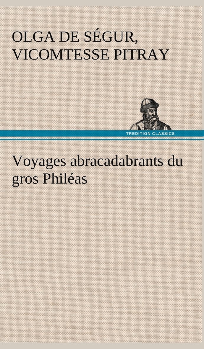 Voyages abracadabrants du gros Philas 1