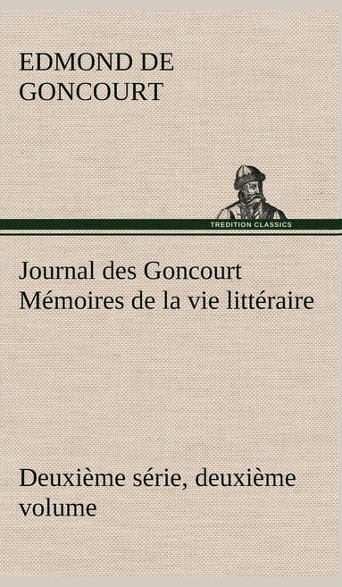 bokomslag Journal des Goncourt (Deuxime srie, deuxime volume) Mmoires de la vie littraire