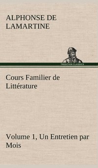 bokomslag Cours Familier de Littrature (Volume 1) Un Entretien par Mois