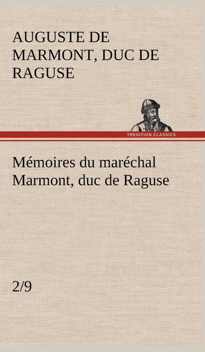 Mmoires du marchal Marmont, duc de Raguse, (2/9) 1