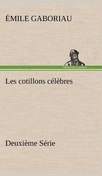 bokomslag Les cotillons clbres Deuxime Srie