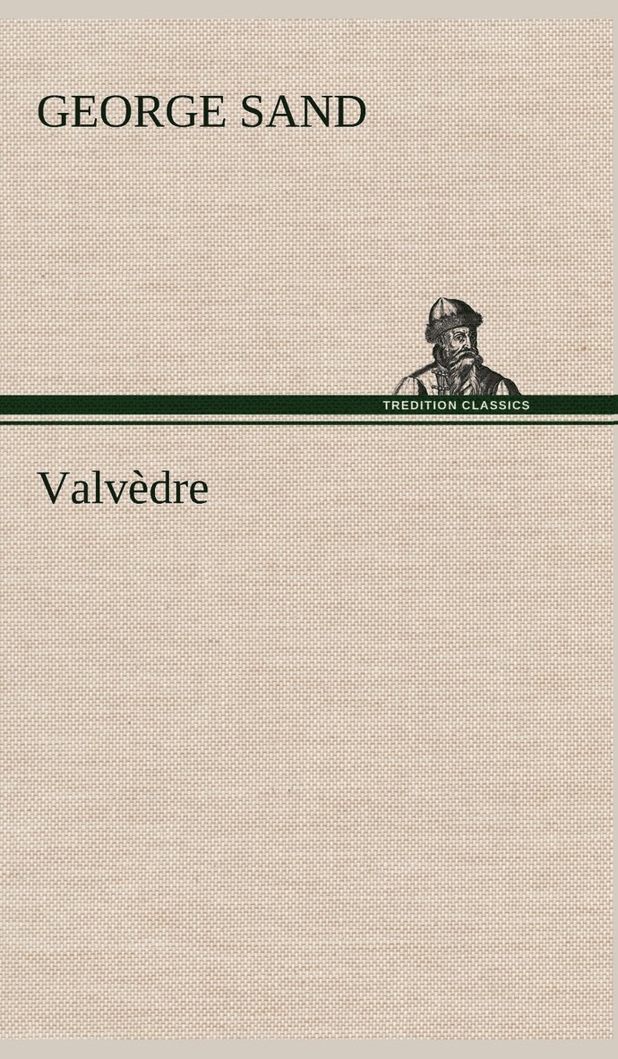 George Sand - Valvèdre, Inbunden