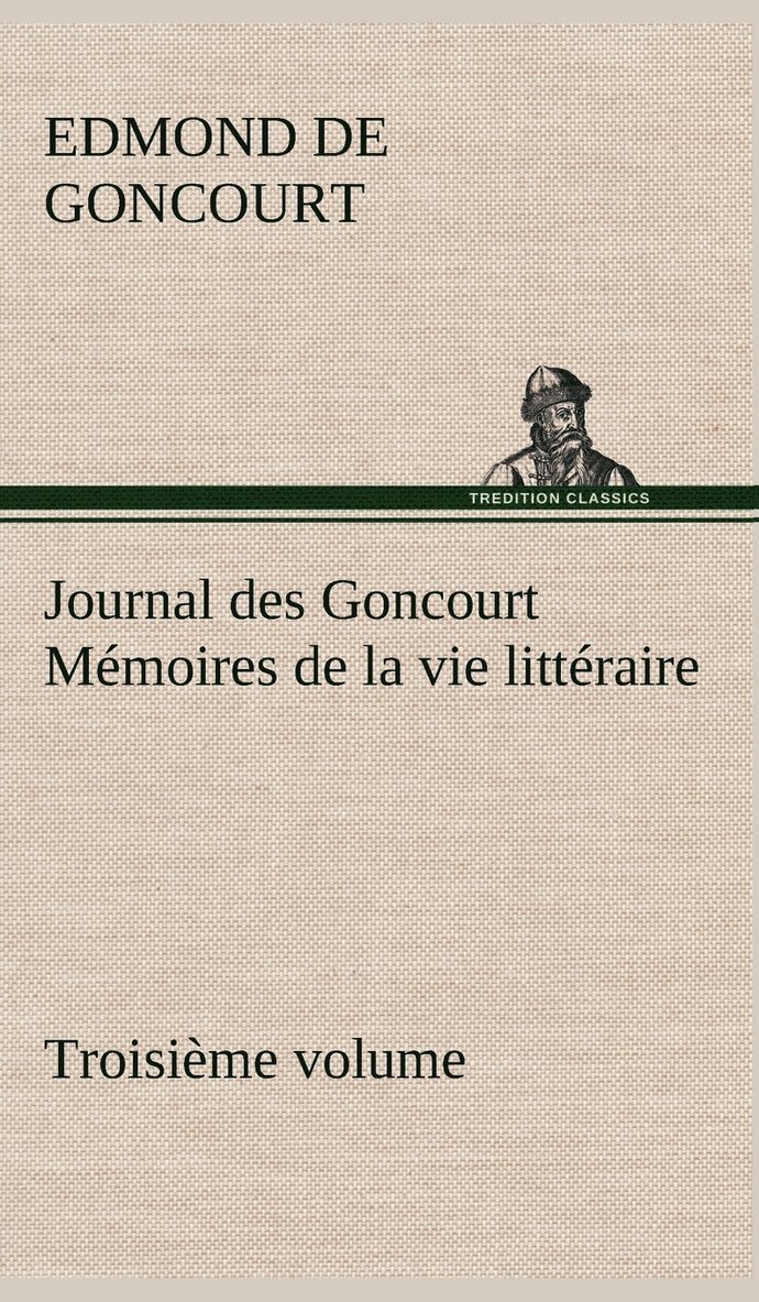 Journal des Goncourt (Troisime volume) Mmoires de la vie littraire 1