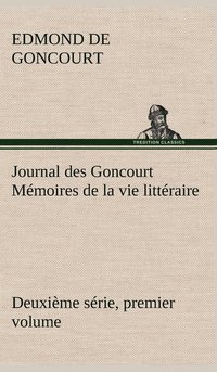 bokomslag Journal des Goncourt (Deuxime srie, premier volume) Mmoires de la vie littraire