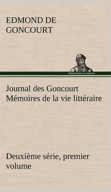 bokomslag Journal des Goncourt (Deuxime srie, premier volume) Mmoires de la vie littraire