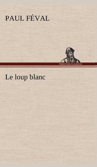 bokomslag loup blanc