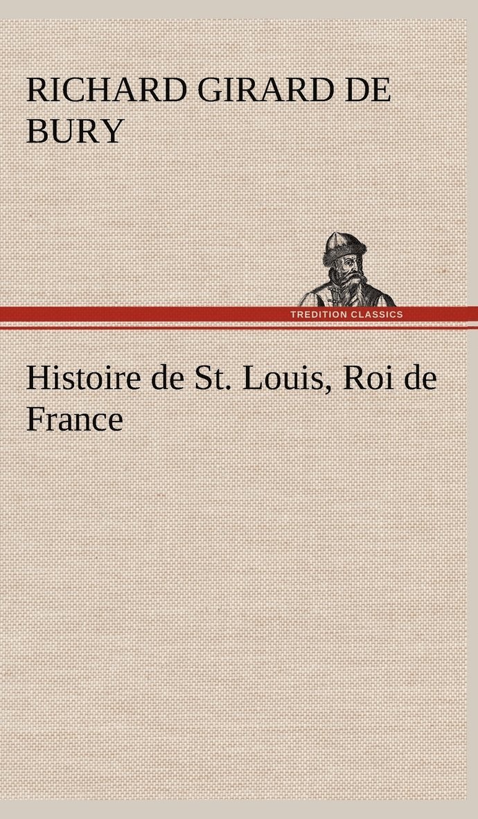 Histoire de St. Louis, Roi de France 1