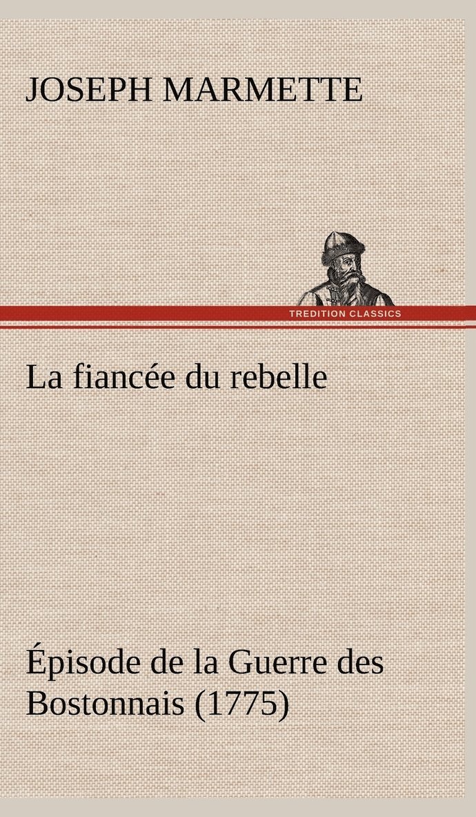 La fiance du rebelle pisode de la Guerre des Bostonnais, 1775 1