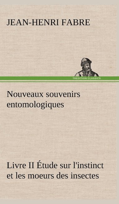 bokomslag Nouveaux souvenirs entomologiques - Livre II tude sur l'instinct et les moeurs des insectes