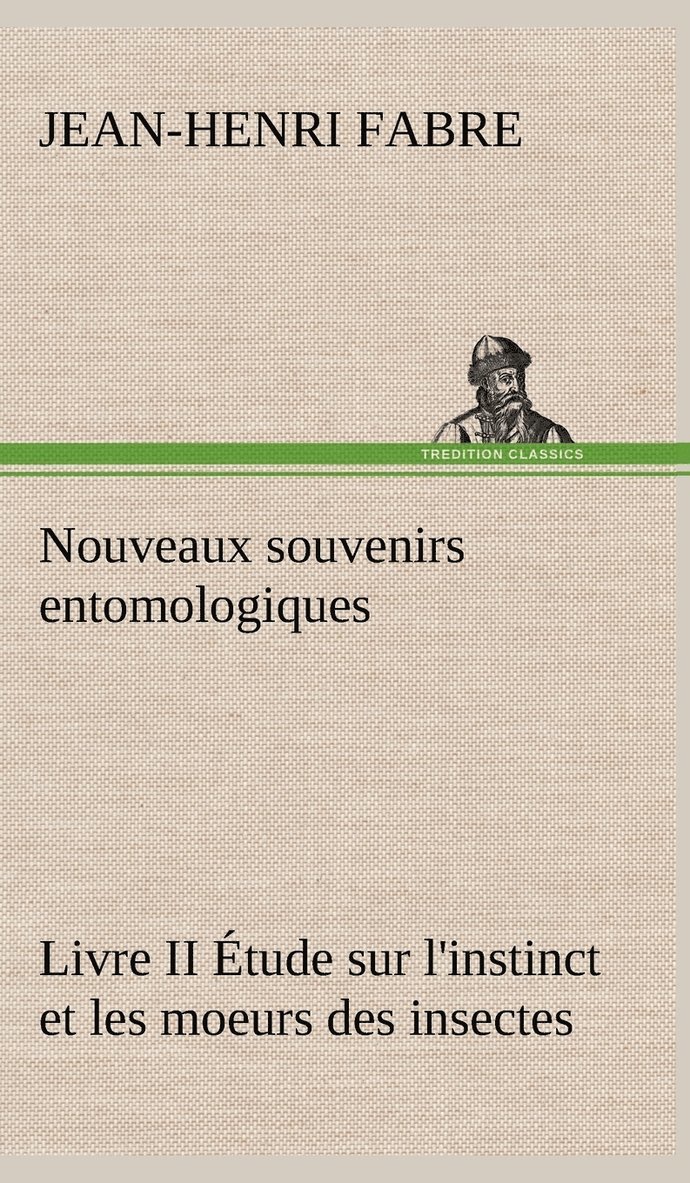 Nouveaux souvenirs entomologiques - Livre II tude sur l'instinct et les moeurs des insectes 1