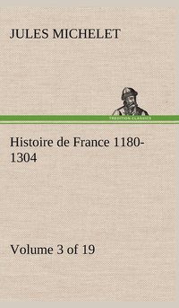 bokomslag Histoire de France 1180-1304 (Volume 3 of 19)