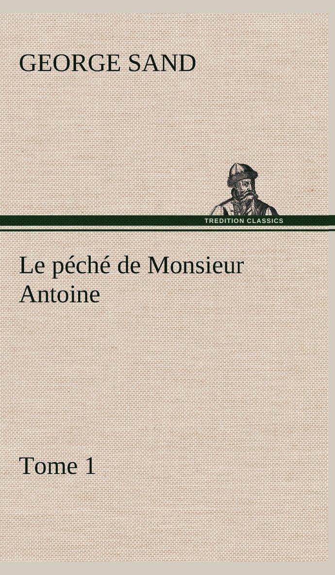 Le pch de Monsieur Antoine, Tome 1 1