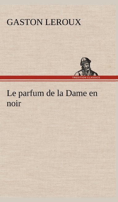 bokomslag Le parfum de la Dame en noir