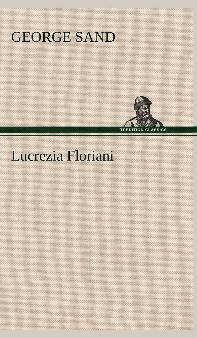 George Sand - Lucrezia Floriani, Inbunden
