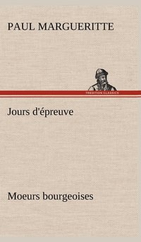 bokomslag Jours d'preuve Moeurs bourgeoises