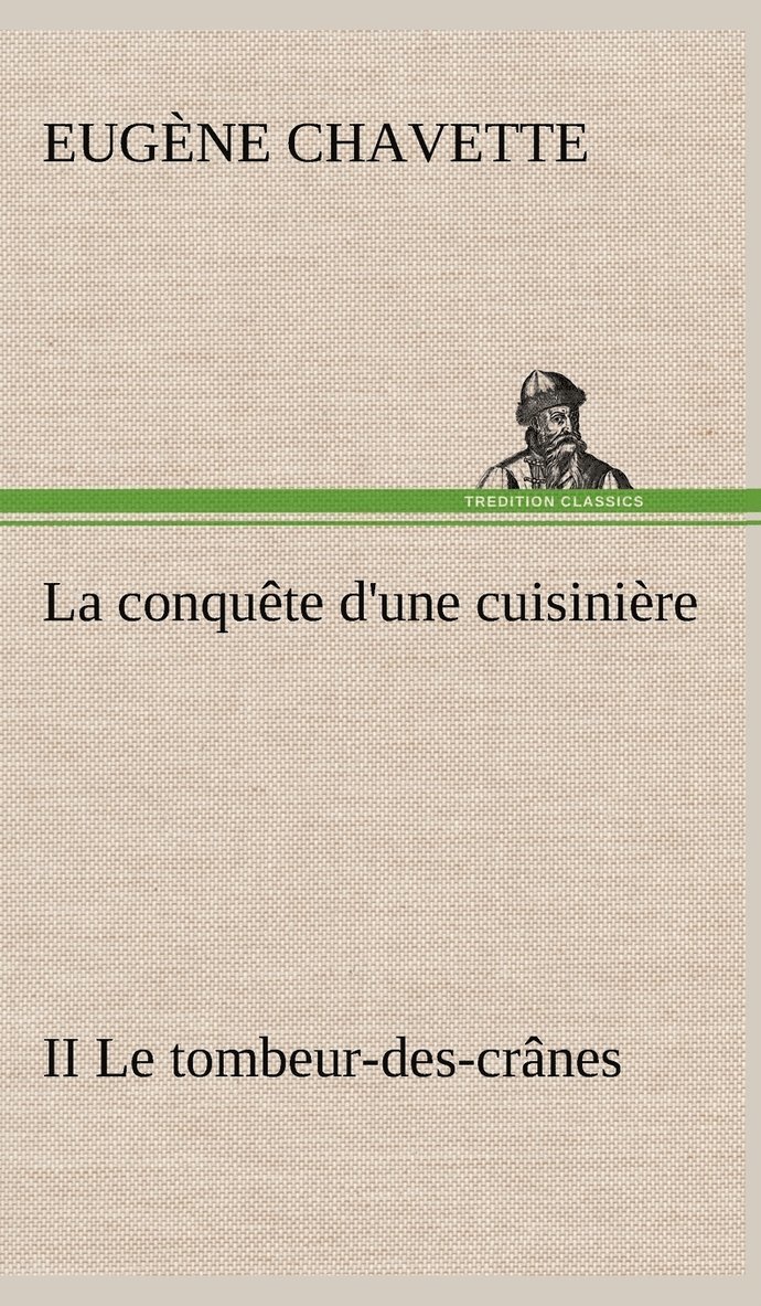 conquête d'une cuisinière II Le tombeur-des-crânes