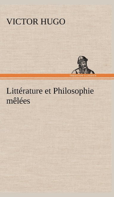bokomslag Littérature et Philosophie mêlées