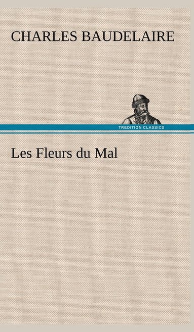 Charles Baudelaire - Les Fleurs du Mal, Inbunden