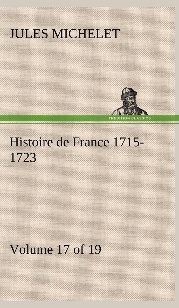 Histoire de France 1715-1723 Volume 17 (of 19) 1