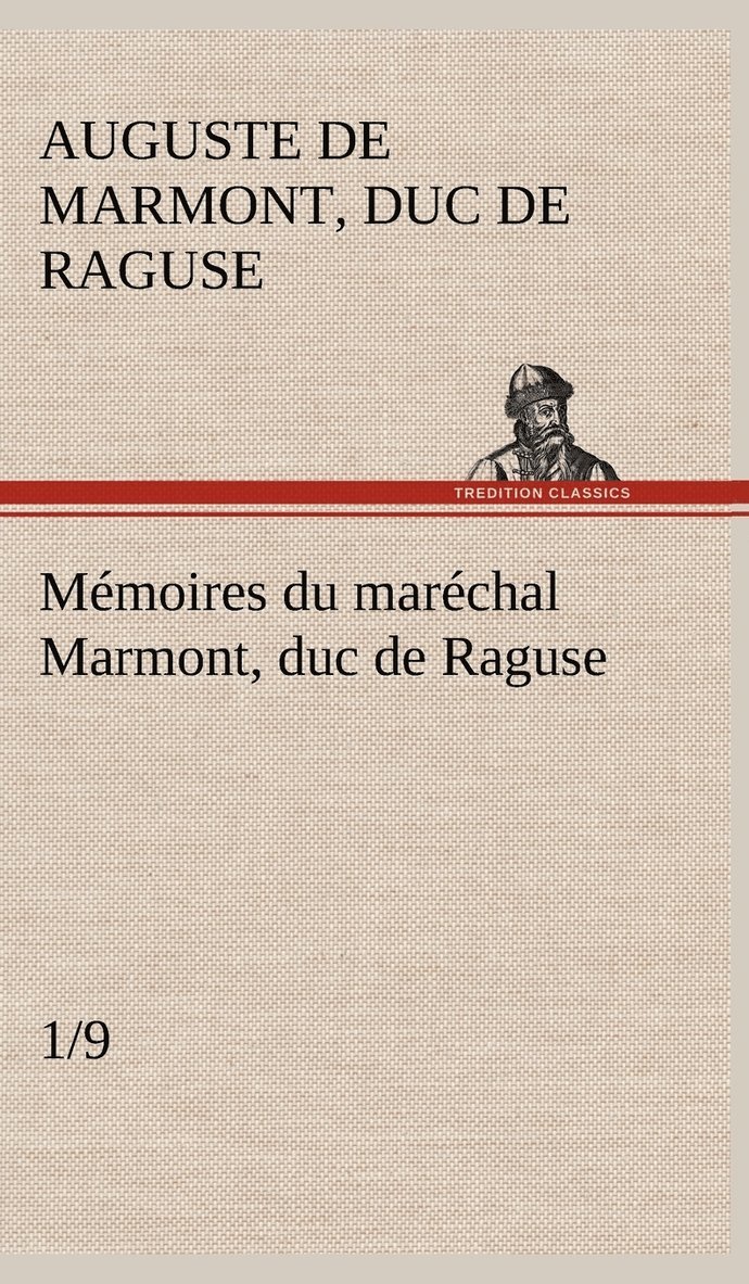 Mmoires du marchal Marmont, duc de Raguse (1/9) 1