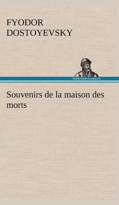 bokomslag Souvenirs de la maison des morts