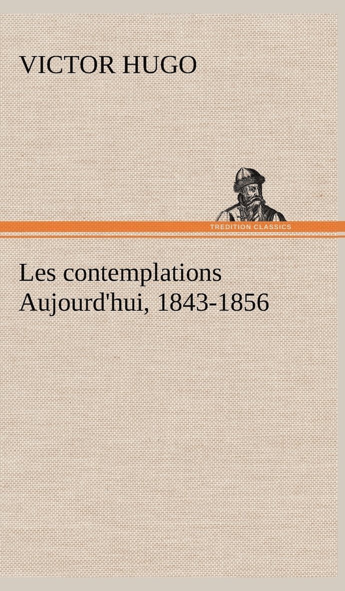 Les contemplations Aujourd'hui, 1843-1856 1