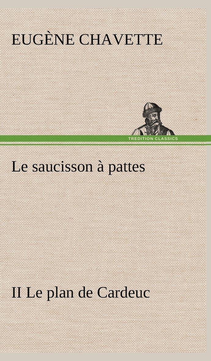 saucisson à pattes II Le plan de Cardeuc