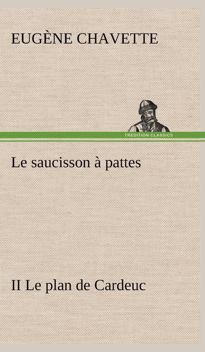 Le saucisson  pattes II Le plan de Cardeuc 1