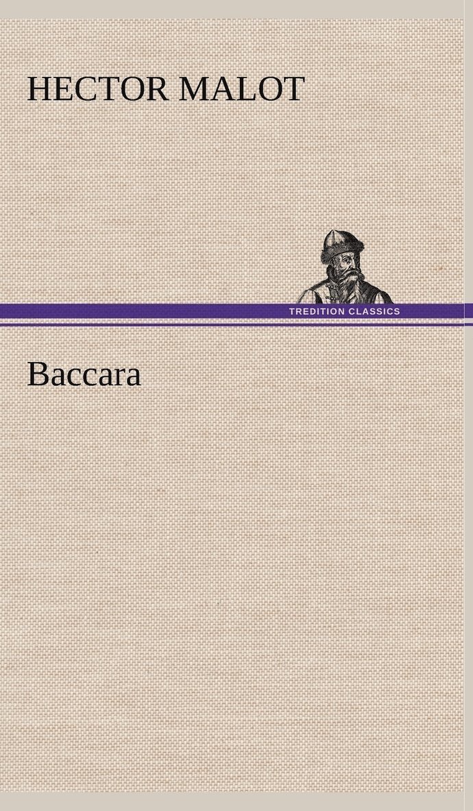 Hector Malot - Baccara, Inbunden