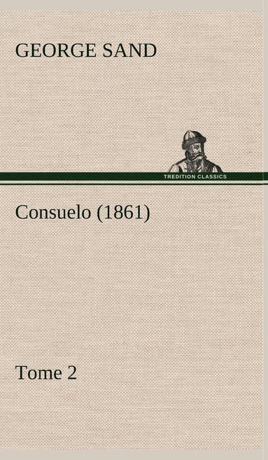 bokomslag Consuelo, Tome 2 (1861)