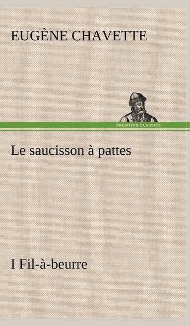 bokomslag Le saucisson  pattes I Fil--beurre