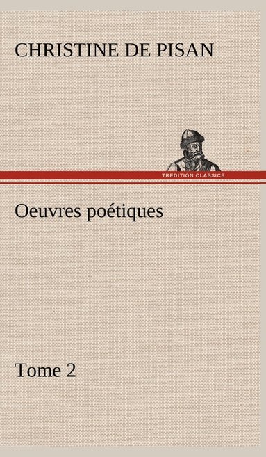 De Pisan Christine - Oeuvres poétiques Tome 2, Inbunden